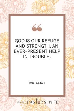 the words god is our refuge and strength an ever - present help in trouble with him