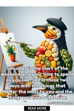 a penguin painting on an easel with the words saturday is the start of the weekend and you're time to spend it