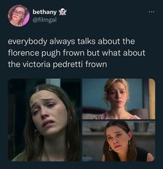 two women with different facial expressions on their faces and the caption reads, everybody always talks about the fiorence puh from but what about the victoria - pedritti