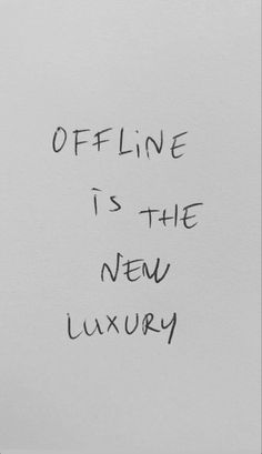 a white piece of paper with the words offline is the new luxury