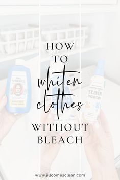 how to whiten clothes without bleach in the fridge with text overlay that says how to whiten clothes without bleach