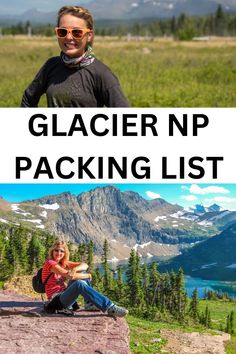 a woman sitting on top of a rock next to a mountain with text overlay reading glacier np packing list