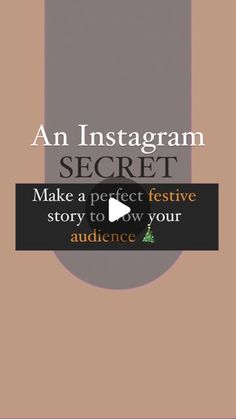 an instagramm secret make a perfect festive story to show your audience by