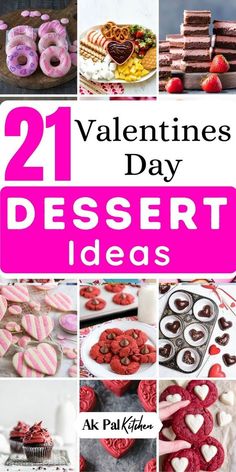 valentine's day dessert ideas with the title overlay that reads, 21 valentine's day dessert ideas