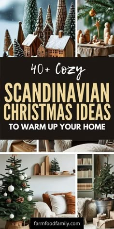 christmas decorations with text overlay that reads 40 cozy scandinavian christmas ideas to warm up your home