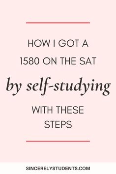 the text how i got a 1800 on the sat by self - studying with these steps