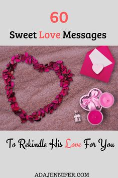 a heart shaped object with the words 60 sweet love messages to rethile his love for you