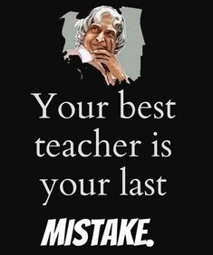 an old man with his hand on his chin and the words, your best teacher is your last mistake