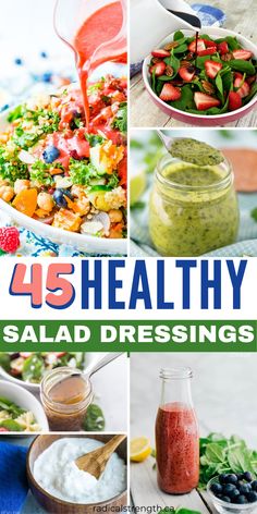 four healthy salad dressings are shown in this collage with the words, 45 healthy salad dressings