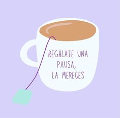 a cup of coffee with the words regalate una pausa, la mereces