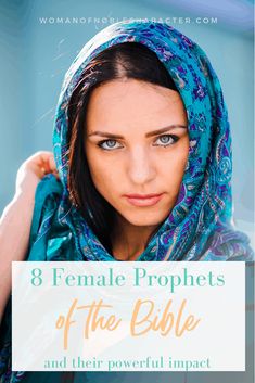 a woman wearing a headscarf with the words 8 female prophets of the bible