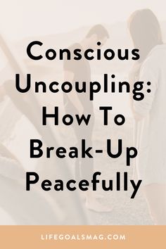 How To Process A Break Up, How To Bring Up Divorce, How To Divorce Peacefully, Post Divorce Glow Up, Break Up Ideas, Long Term Relationship Breakup, Value Relationships, Break Up Tips