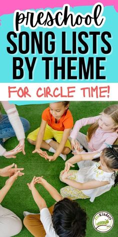 children sitting on the grass with their hands together and text overlay reads preschool song lists by theme for circle time