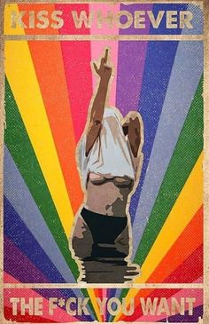 a poster with the words kiss whoever and a woman's body in front of a rainbow