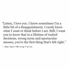 a quote that reads listen, i love you i know sometimes in a little bit of disappointment