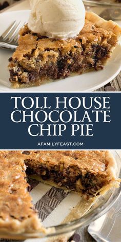 a piece of pie with ice cream on top and the words toll house chocolate chip pie above it