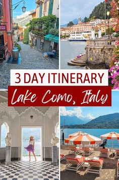 three different pictures with the words 3 day itinerary lake como, italy in red