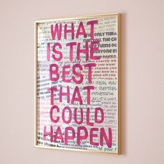 a framed poster with the words what is the best that could happen