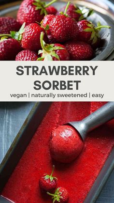 strawberry sorbet in a metal pan with strawberries on top and the text overlay reads, strawberry sorbet vegan naturally sweetened easy