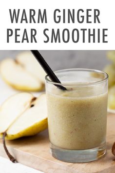 an apple and cinnamon smoothie in a glass on a cutting board with the words, warm ginger pear smoothie