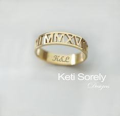 Personalized special date ring with Roman Numerals. Mark the special date for you or for your loved one. Create memorable ring to mark your wedding date, anniversary date, mother's day, birth date, New baby, graduation date and etc. Ring can be made from metals of your choice: Sterling Silver, 14K gold filled, 10K gold, 14K gold and 18K gold. Designs by keti Sorely. Metal Options: * 10K solid gold (Yellow, Rose or White) * 14K solid gold (Yellow, Rose or White) * 18K solid gold (Yellow, Rose or Roman Numeral Wedding Band, Date Ring, Memorable Jewelry, Roman Numeral Ring, Roman Numerals Dates, Wedding Band Engraving, Modern Gold Jewelry, Engraved Wedding, Gold Ring Designs