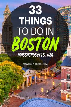 boston with the words 33 things to do in boston massachusetts usa on it and an image of