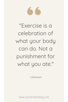 an image with the quote exercise is a celebration of what your body can do not a punismment for what you are