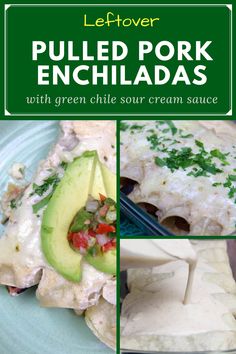 an advertisement for pulled pork enchiladas with green chile sour cream sauce and avocado