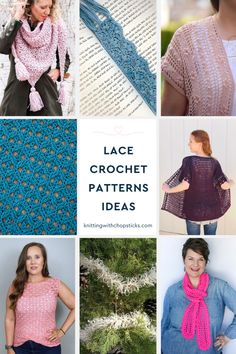 lace crochet patterns for scarves, shawls and sweaters with text overlay that says lace crochet patterns ideas