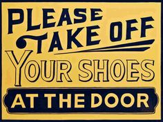 a yellow sign that says please take off your shoes at the door with black lettering