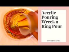 a person is pouring some liquid into a glass with the words acrylic pouring wreck a ring pour