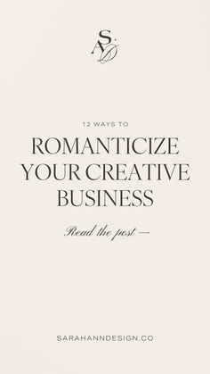 the front cover of a book that says, 13 ways to romanticize your creative business read