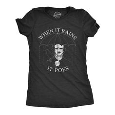 PRICES MAY VARY. BOOK LOVERS REJOICE: Pay homage to your favorite Baltimore literary legend, Edgar Allan Poe, in style. This soft, black tee is the perfect blend of spooky and humorous. Wear Poe’s legacy with pride, let this goth icon inspire and showcase your dark sense of humor. LET YOUR GOTH PRIDE FLAG FLY: Ideal gift for literature enthusiasts and Halloween aficionados alike. Our “When it Rains, It Poes,”shirt pays tribute to the master of macabre. Share the wit and dark allure of Poe’s worl Funny Edgar, Poe Poetry, Funny Tees Women, Teacher Fashion, Sarcastic Shirts Funny, Edgar Allen Poe, Art Equipment, Funny Tee Shirts, Novelty Clothing