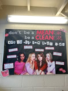 a poster on the wall that says don't be a mean girl, be a clean girl