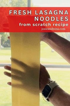 a person holding up a yellow surfboard with the words fresh lasagna noodles from scratch recipe