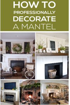 the cover of how to professionally decorate a mantel with pictures of fireplaces and mantles