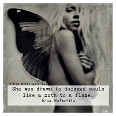 a woman with a butterfly on her back and a quote above it that says, she was drawn to damaged souls like a moth