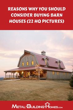 a red and white photo with the words, reasons why you should consider buying barn houses