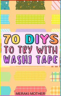 the cover of 70 diy's to try with washi tape by meraki mother