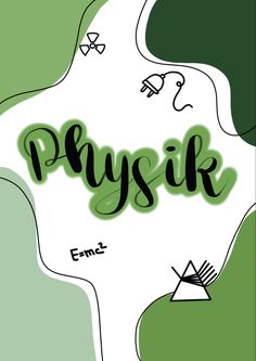 the words physir are written in green ink