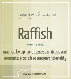 a poster with the words raffish marked by up - to - dateness in dress and manners, a coffee unconventionality