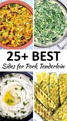 the 25 best side dishes for pork tenderloin is featured in this collage