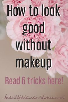 How to look good without makeup – Beautifskin Look Good Without Makeup, Bed Design Ideas, Makeup Mistakes, Looks Black, Natural Beauty Tips, No Makeup, Natural Makeup Looks, Beauty Skin Care Routine, Without Makeup