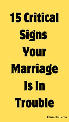 There are exact signs that show that a marriage is in a critical condition, just like there are exact signs that show that a marriage is thriving.