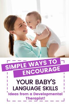 mom holding baby with text overlay: simple ways to encourage your baby's language skills:  ideas from a developmental therapist Language Activities For Infants, Language Development Activities, Communication Development, Nonverbal Communication, Expressive Language, Play School