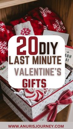 valentine's gifts in a box with text overlay that reads, 20 diy last minute valentine's gifts