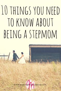 a bride and groom walking through tall grass with the words 10 things you need to know about being a stepmom