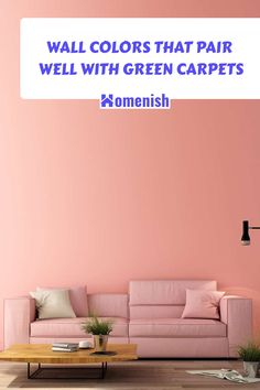 a living room with pink walls and white furniture in the center, along with an advertisement that reads wall colors that pair well with green carpets