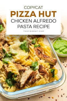 chicken alfredo pasta in a glass dish with pesto on the side and text that reads copycat pizza hut chicken alfredo pasta recipe