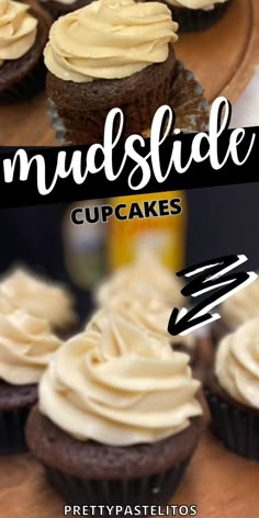 chocolate cupcakes with white frosting on top and the words mudslide cupcakes below